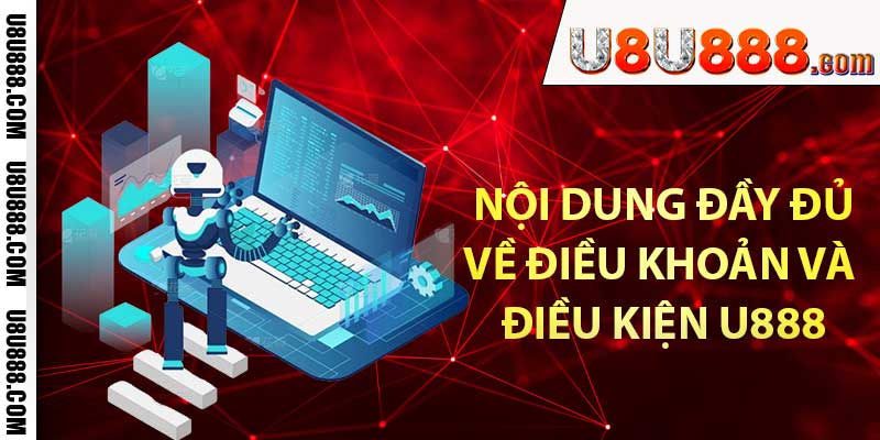 Cập nhật nội dung đầy đủ về điều khoản và điều kiện u888