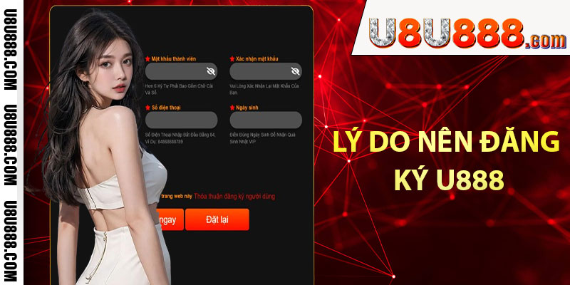 Lý do nên đăng ký U888