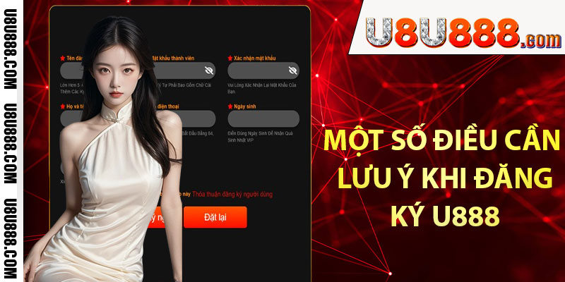 Một số điều cần lưu ý khi đăng ký U888